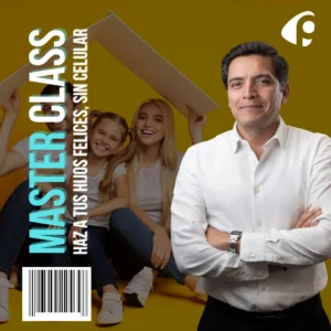 Haz a tus Hijos Felices, sin Celular